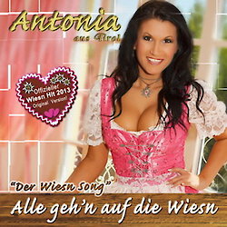 Antonia aus Tirol - Alle geh´n auf die Wies´n ( Wies´n-Song )